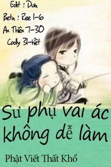 sư phụ vai ác không dễ làm!