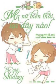 ma nữ biến thái, lại đây nào!