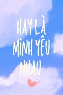 hay là mình yêu nhau