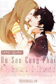 dù sao cũng phải ở bên nhau