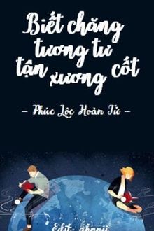 biết chăng tương tư tận xương cốt