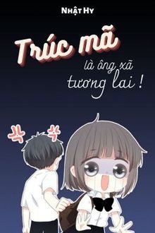 trúc mã là ông xã tương lai