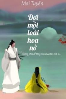 đợi một loài hoa nở