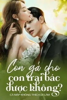 con gả cho con trai bác, được không?