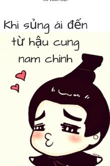 khi sủng ái đến từ hậu cung nam chính