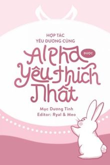 hợp tác yêu đương cùng alpha được yêu thích nhất