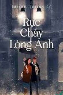 rực cháy lòng anh