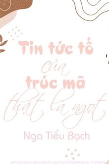 tin tức tố của trúc mã thật là ngọt