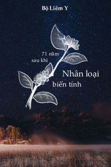 71 năm sau khi nhân loại biến tình