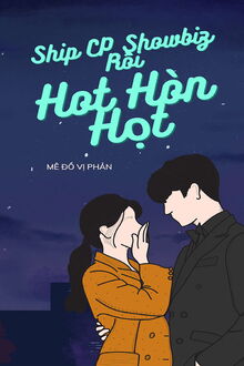 ship cp showbiz rồi hot hòn họt