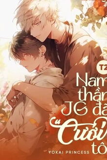 [t2] nam thần jg đã “cưới” tôi