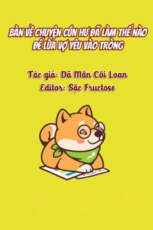 bàn về chuyện cún hư đã làm thế nào để lừa vợ yêu vào tròng