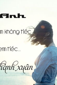 anh, em không tiếc, em tiếc thanh xuân