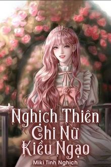 nghịch thiên chi nữ kiều ngạo