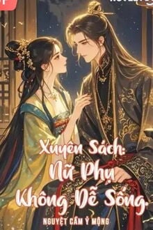 xuyên sách: nữ phụ không dễ sống