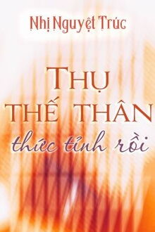 thụ thế thân thức tỉnh rồi