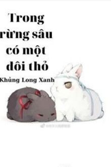 trong rừng sâu có một đôi thỏ