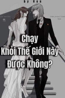 chạy khỏi thế giới này được không?