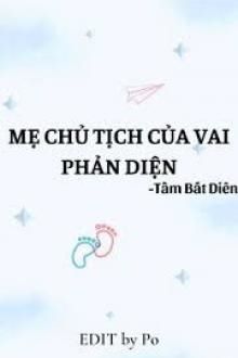 mẹ chủ tịch của vai phản diện