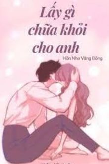 lấy gì chữa khỏi cho anh