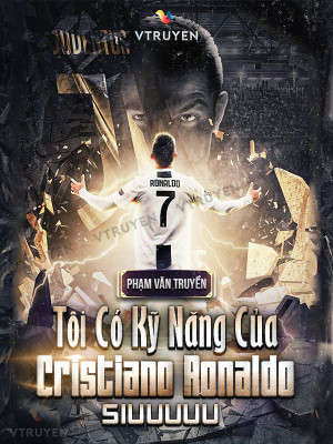 tôi có kỹ năng của cristiano ronaldo ! siuuuuu (c)