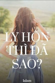 ly hôn thì đã sao?