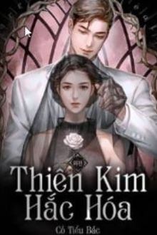 thiên kim hắc hóa