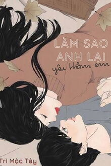 làm sao anh lại yêu thầm em