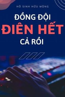 [esport] đồng đội điên hết cả rồi