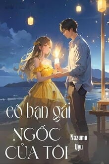 cô bạn gái ngốc của tôi