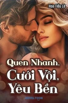 quen nhanh, cưới vội, yêu bền