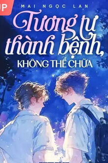 tương tư thành bệnh, không thể chữa