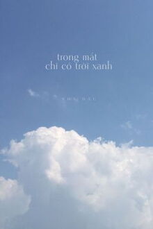 trong mắt chỉ có trời xanh