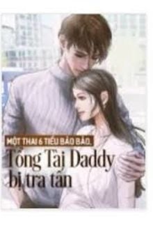 một thai 6 tiểu bảo bảo: tổng tài daddy bị tra tấn