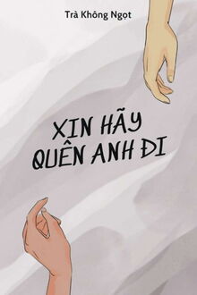 xin hãy quên anh đi