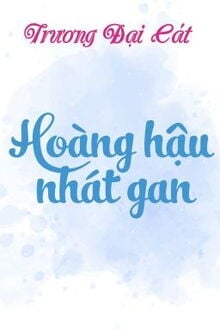 hoàng hậu nhát gan