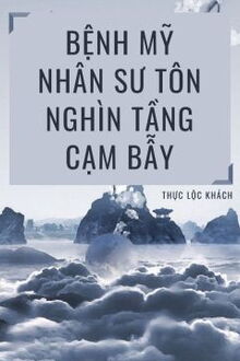 bệnh mỹ nhân sư tôn nghìn tầng cạm bẫy