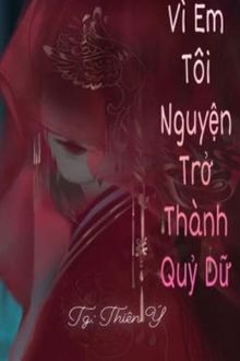 vì em tôi nguyện trở thành quỷ dữ