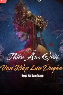 thiên âm giới - vạn kiếp lưu duyên