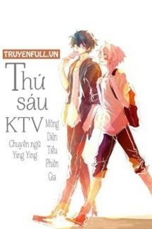 thứ sáu ktv