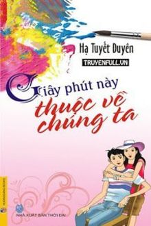 giây phút này thuộc về chúng ta