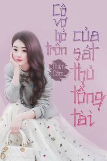 cô vợ bỏ trốn của sát thủ tổng tài