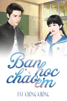 bạn học, chào em!