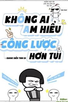 không ai am hiểu công lược hơn tui