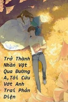 trở thành nhân vật qua đường a, tôi cứu vớt anh trai phản diện