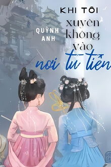 khi tôi xuyên không vào nơi tu tiên