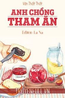 anh chồng tham ăn