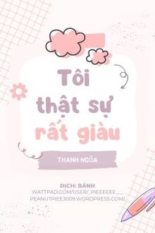 tôi thật sự rất giàu