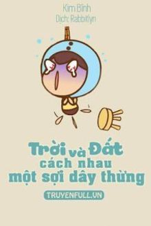 trời và đất, cách nhau một sợi dây thừng