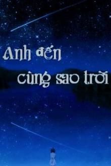 anh đến cùng ánh sao trời